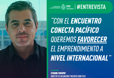 Director DIN PUCV: “queremos favorecer el emprendimiento a nivel internacional”