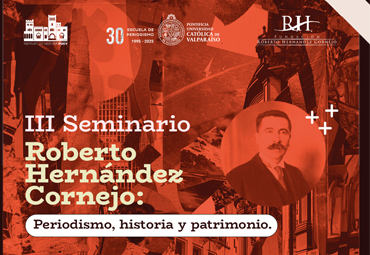 Seminario Roberto Hernández Cornejo: periodismo, historia y patrimonio
