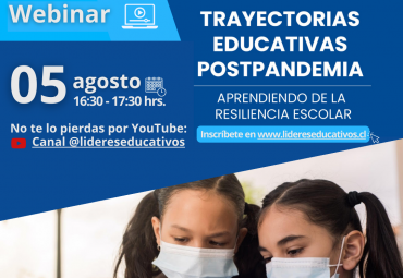 Webinar “Trayectorias educativas postpandemia: Aprendiendo de la resiliencia escolar”
