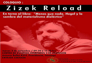 Coloquio Zizek Reload, en torno al libro: "Menos que nada, Hegel y la sombra del materialismo dialéctico"