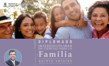 V Versión del Diplomado Interdisciplinar en Ciencias para la Familia